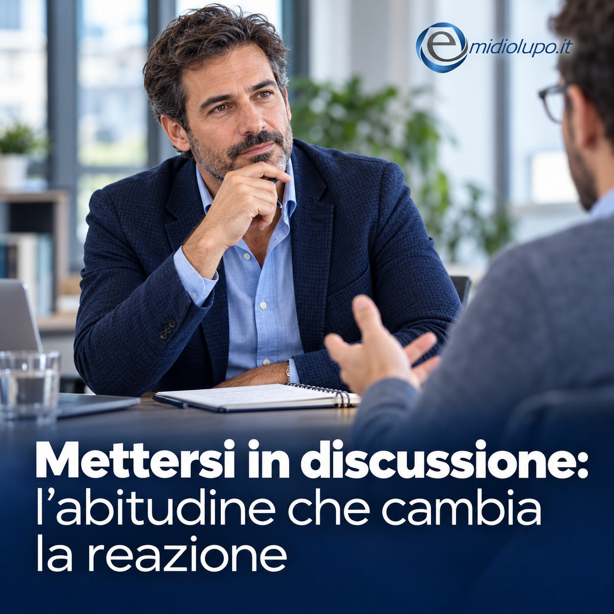 Mettersi in discussione: l’abitudine che cambia la reazione